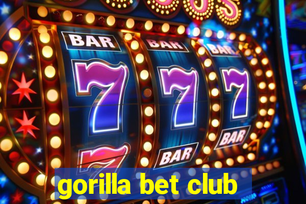 gorilla bet club